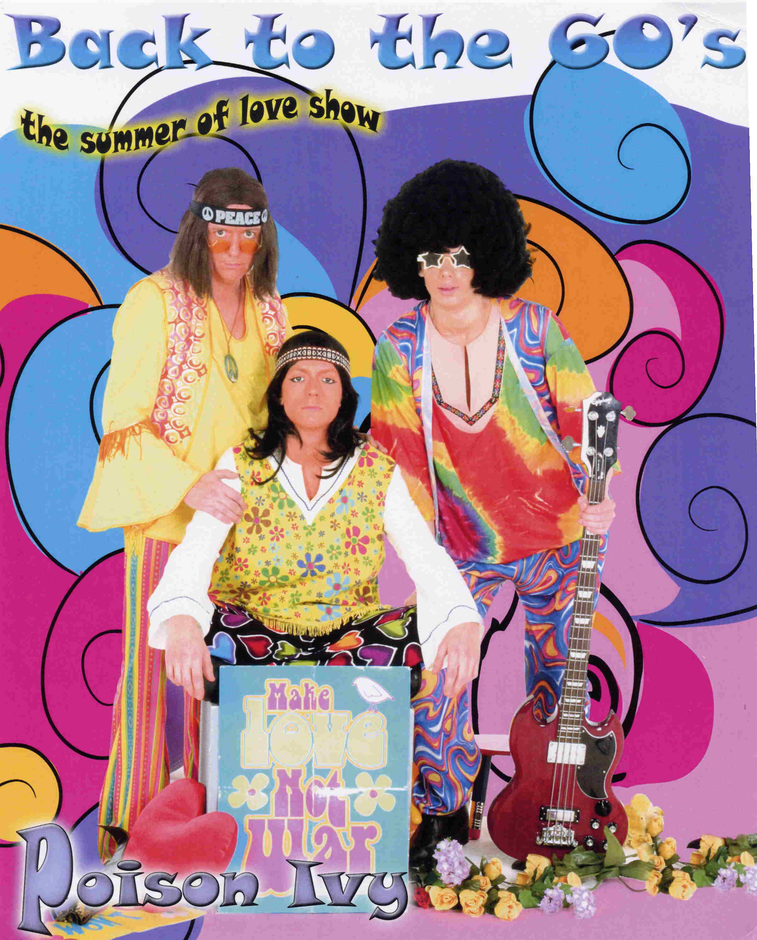 Poison Ivy take you back to the days of flower power with all the classic hits from the psychadelic sixties and early seventies.